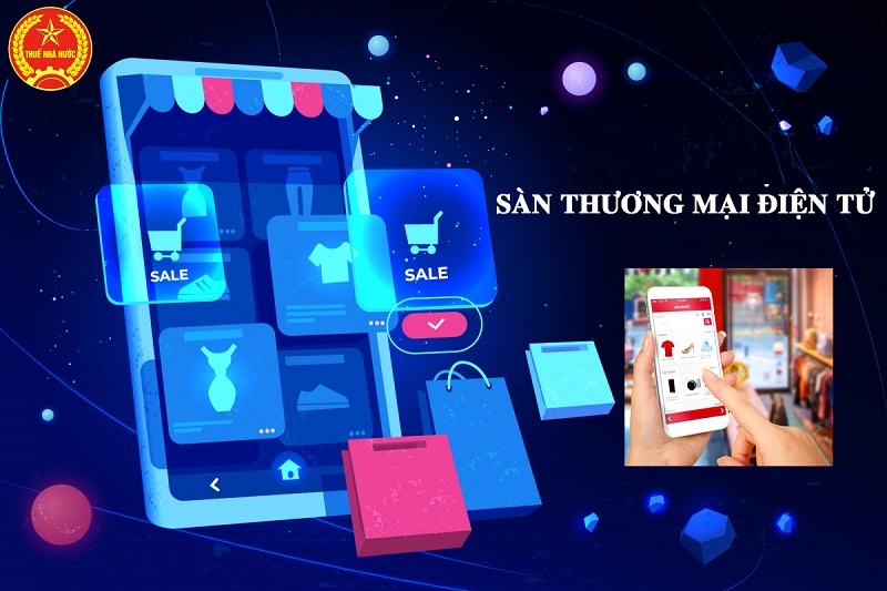 Hỗ trợ tối đa sàn thương mại điện tử trong khai, nộp thuế thay Hỗ trợ tối đa sàn thương mại điện tử trong khai, nộp thuế thay