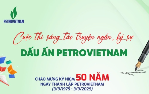 Thể lệ cuộc thi sáng tác nhân dịp kỷ niệm 50 năm thành lập Petrovietnam