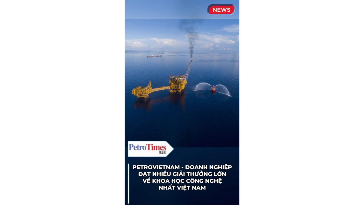 [VIDEO] Petrovietnam - Doanh nghiệp đạt nhiều giải thưởng lớn về khoa học công nghệ nhất Việt Nam