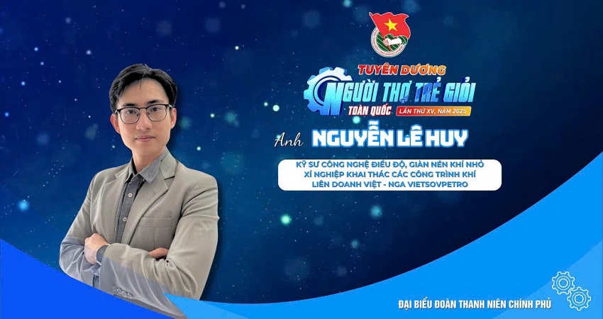 Tự hào tuổi trẻ Vietsovpetro được vinh danh “Người thợ trẻ giỏi” toàn quốc lần thứ XV năm 2025