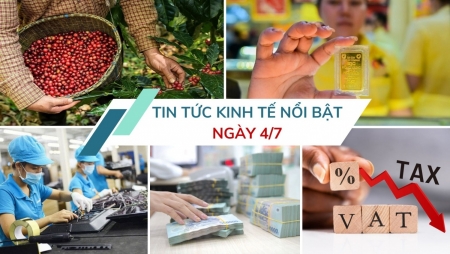 Tin tức kinh tế ngày 4/7: Xuất khẩu cà phê lập kỷ lục mới về kim ngạch
