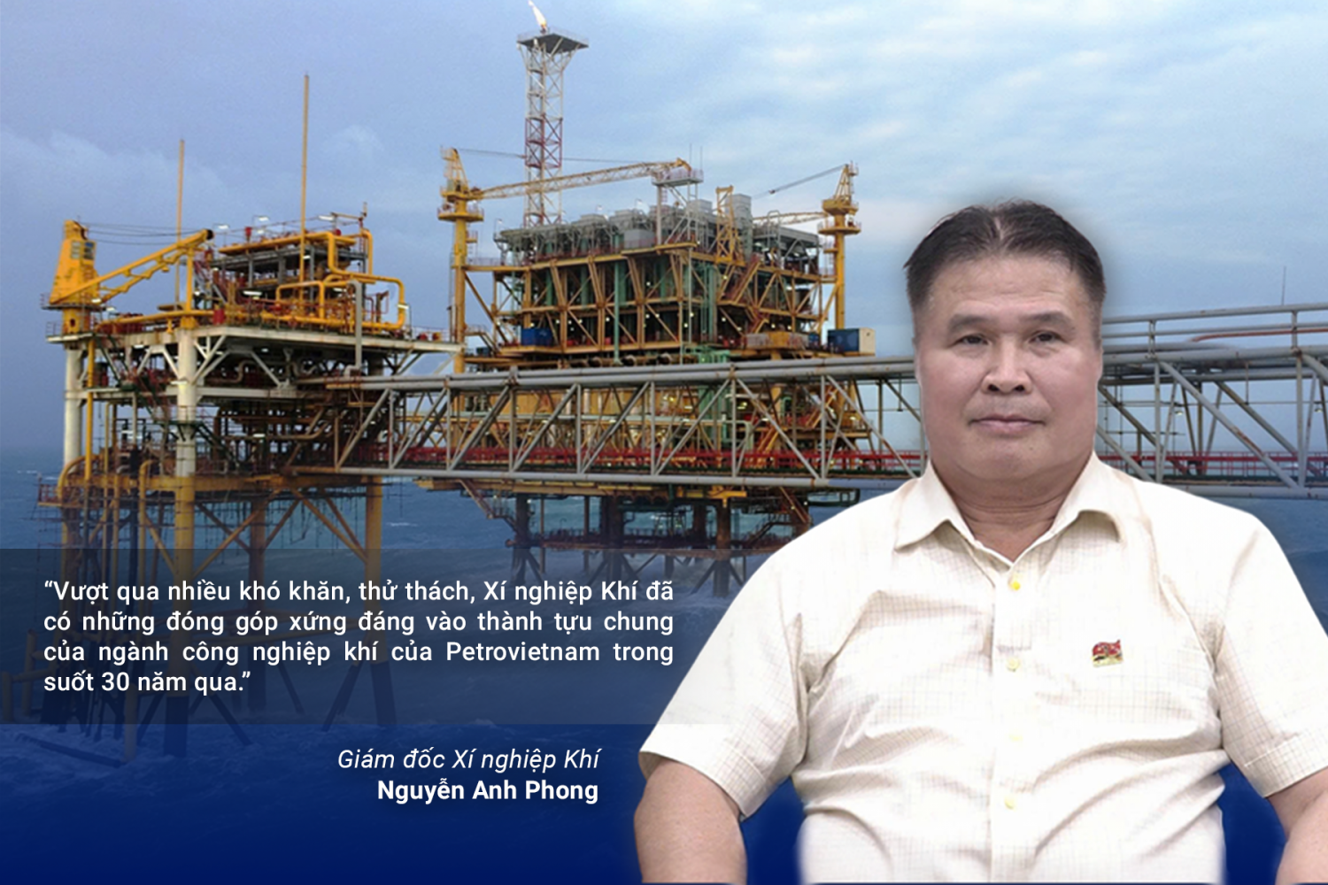 30 năm Xí nghiệp Khí (Vietsovpetro): Bản lĩnh và trí tuệ, góp phần giữ vững dòng khí cho Tổ quốc