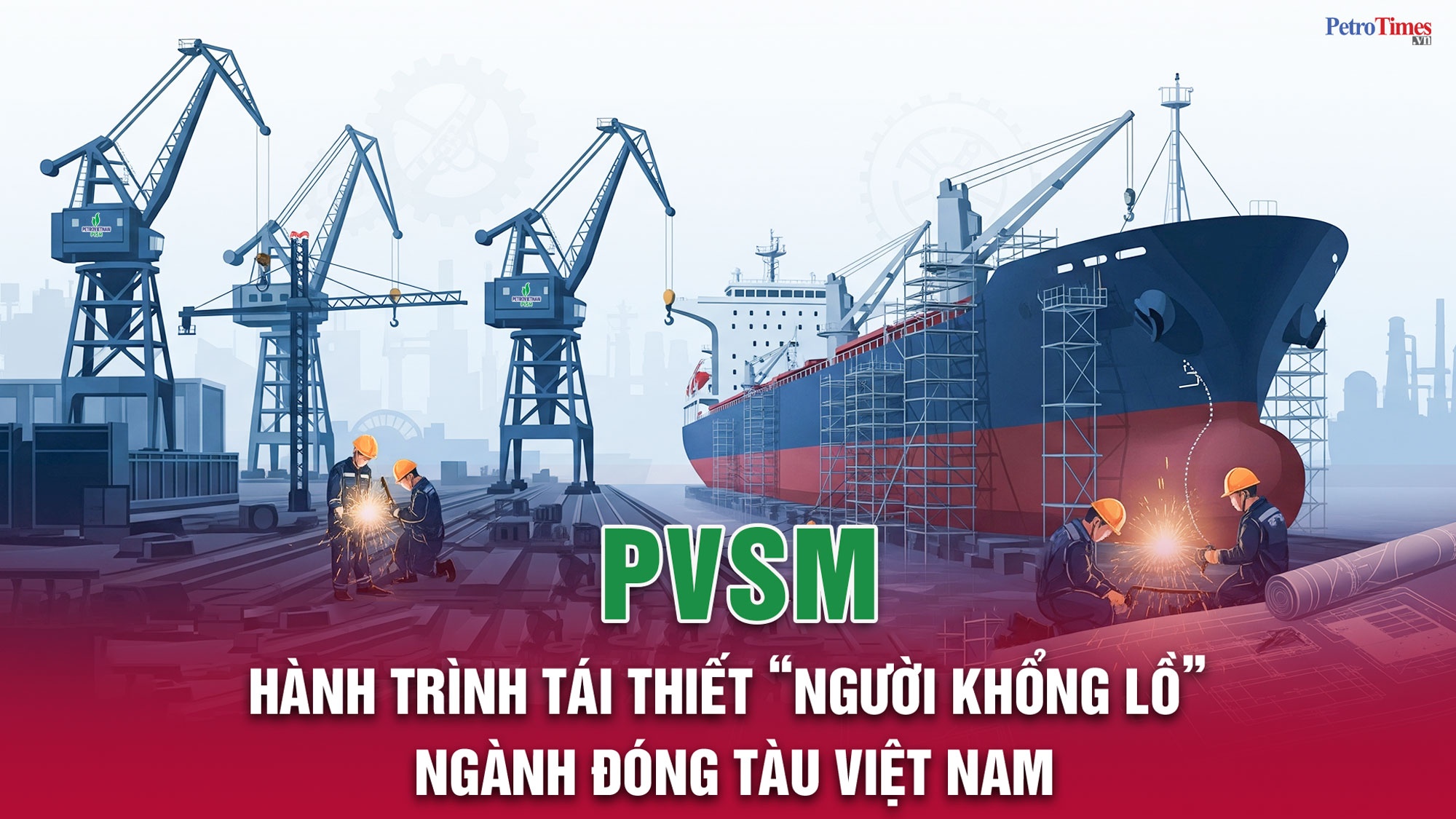 [Infographic] Hành trình tái thiết "người khổng lồ" ngành đóng tàu Việt Nam