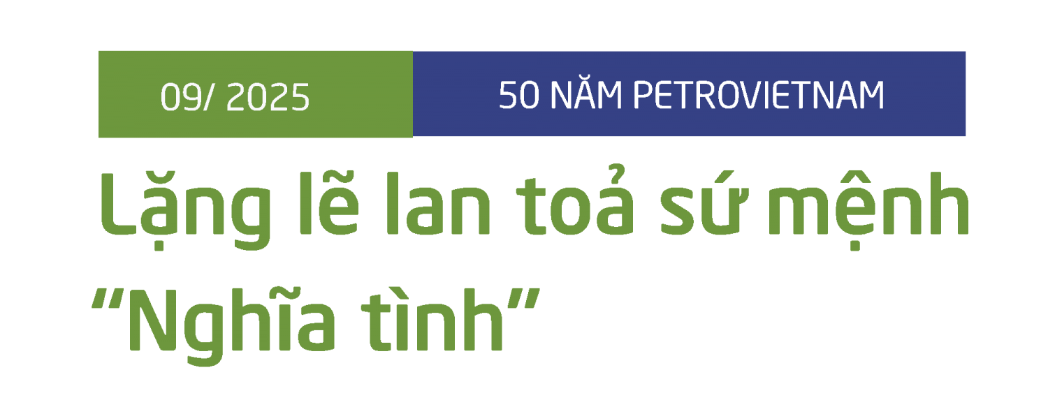 [E-Magazine] Petrovietnam và 2 chữ “Nghĩa tình”
