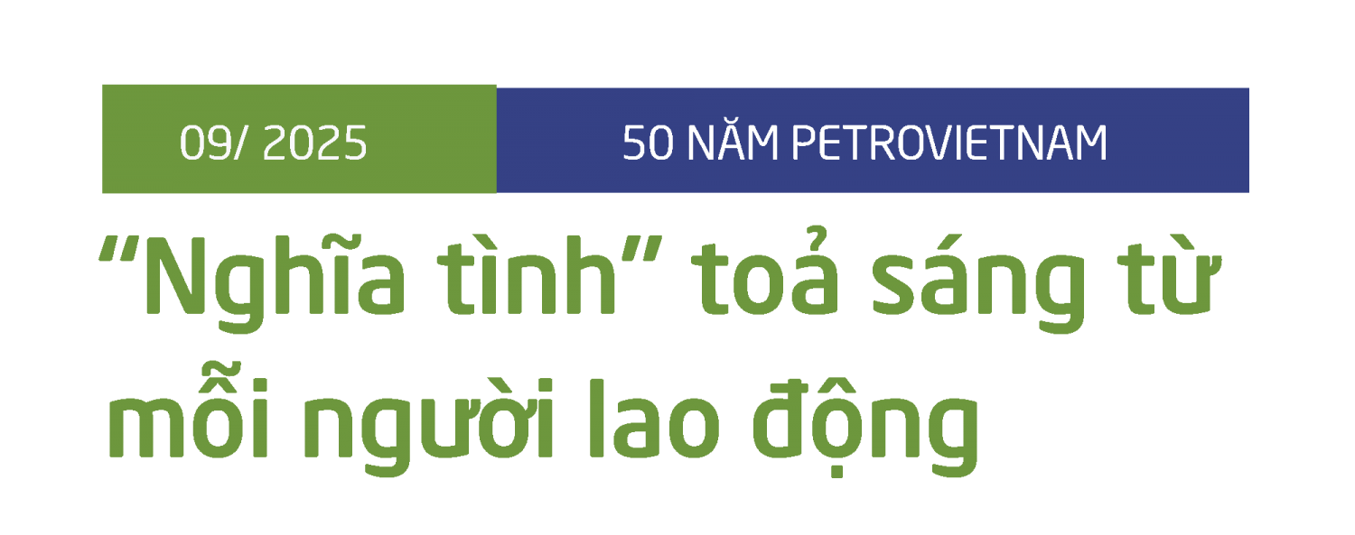[E-Magazine] Petrovietnam và 2 chữ “Nghĩa tình”