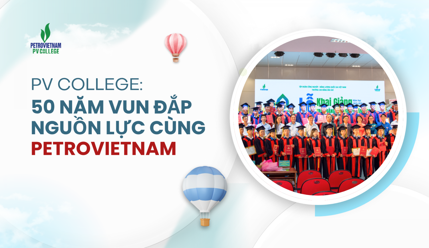 [E-Magazine] PV College: 50 năm vun đắp nguồn lực cùng Petrovietnam