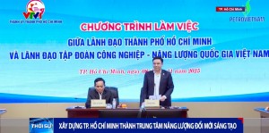 [VIDEO] Xây dựng TP HCM thành trung tâm năng lượng đổi mới sáng tạo
