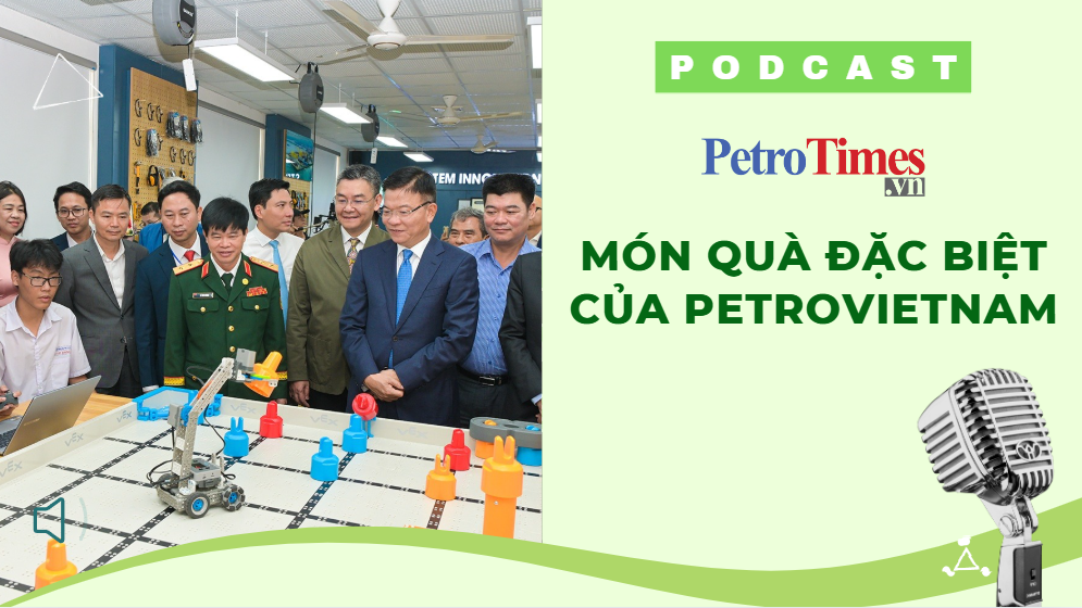 [PODCAST] Món quà đặc biệt của Petrovietnam