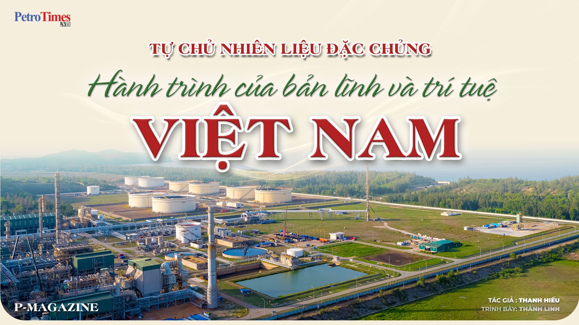 [P-Magazine] Tự chủ nhiên liệu đặc chủng - Hành trình của bản lĩnh và trí tuệ Việt Nam