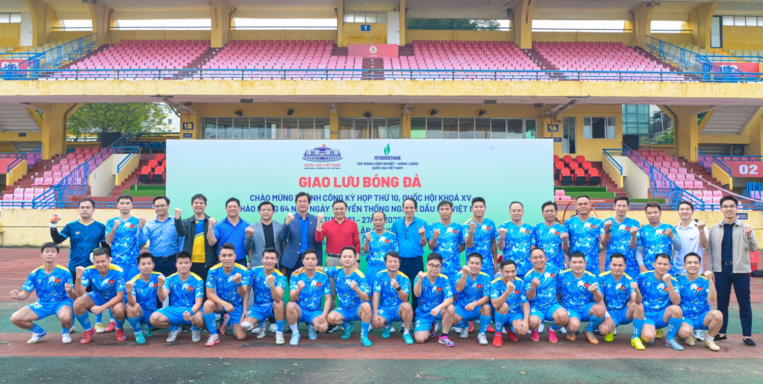Giao hữu bóng đá Petrovietnam – Quốc hội: Rèn luyện thể thao, lan tỏa tinh thần đoàn kết