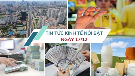 Tin tức kinh tế ngày 17/12: Big 4 ngân hàng nhập cuộc tăng lãi suất tiết kiệm