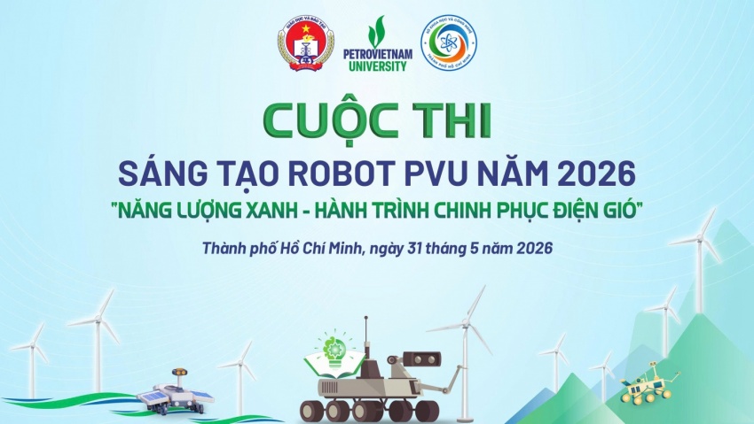 134 đội đua sẽ tranh tài tại cuộc thi sáng tạo Robot PVU năm 2026: Hành trình chinh phục điện gió