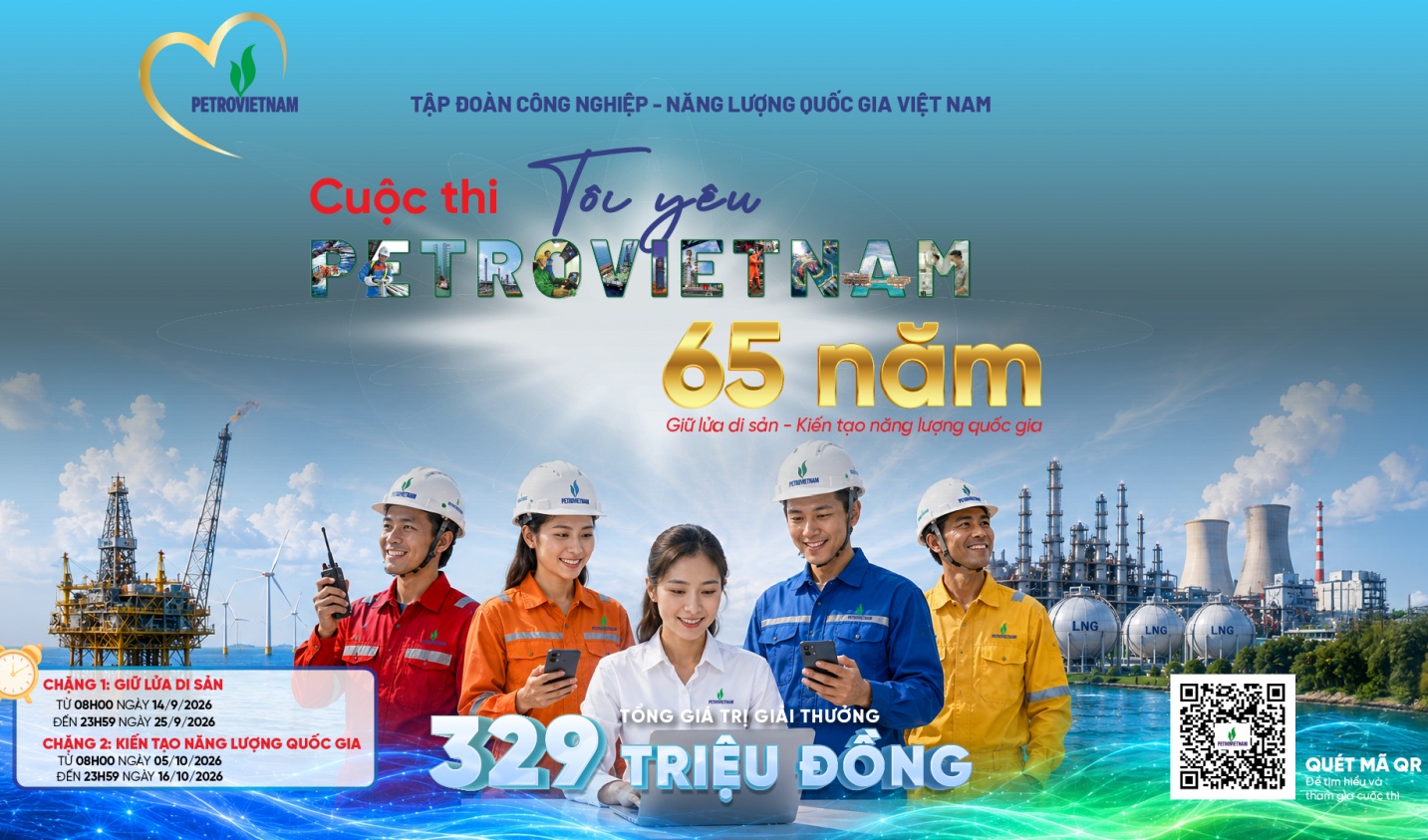 “Tôi yêu PETROVIETNAM”: Cuộc thi đặc biệt kết nối 65 năm di sản với khát vọng tương lai