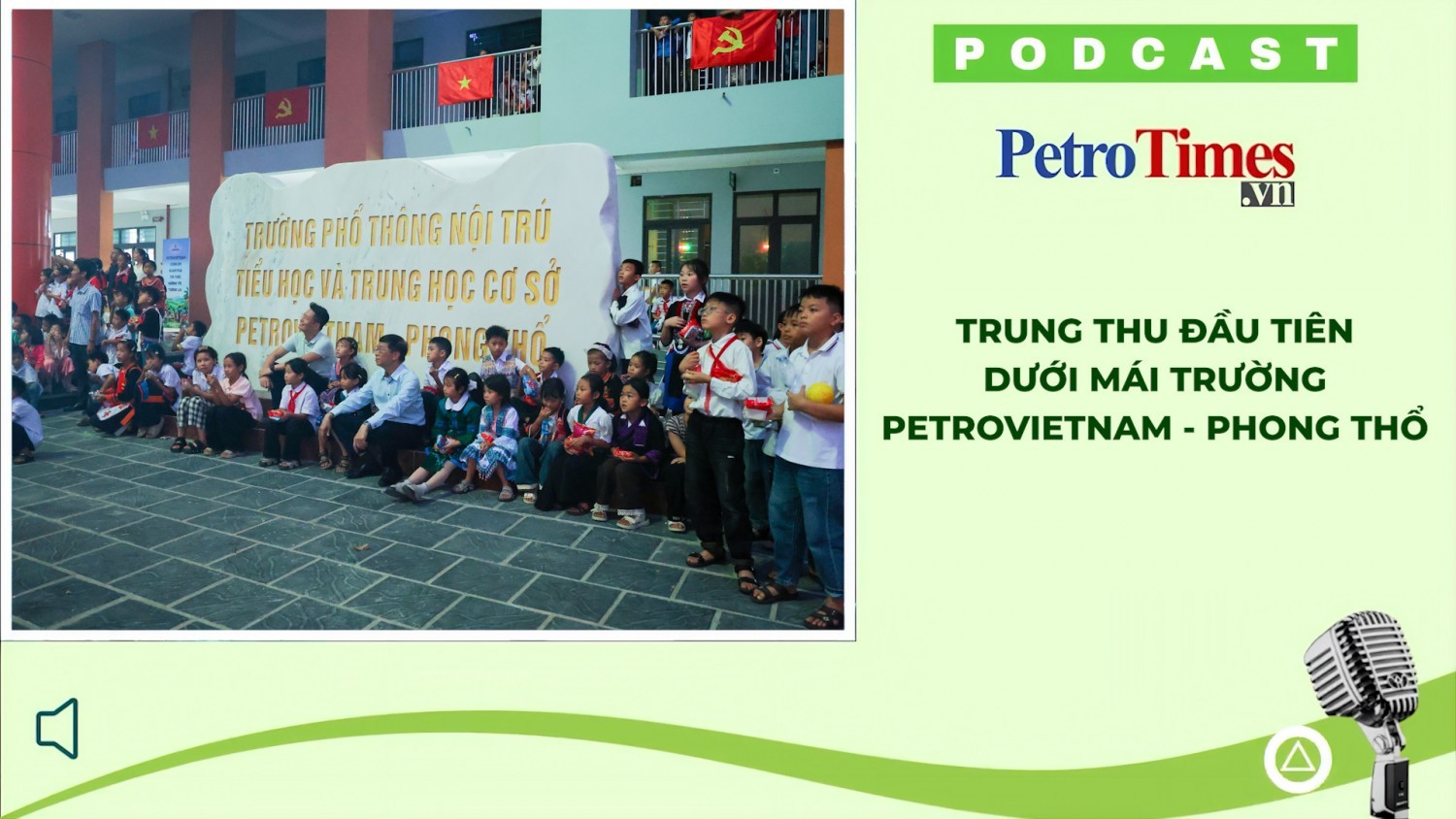 [PODCAST] Mùa trăng đầu tiên dưới mái trường PETROVIETNAM - Phong Thổ