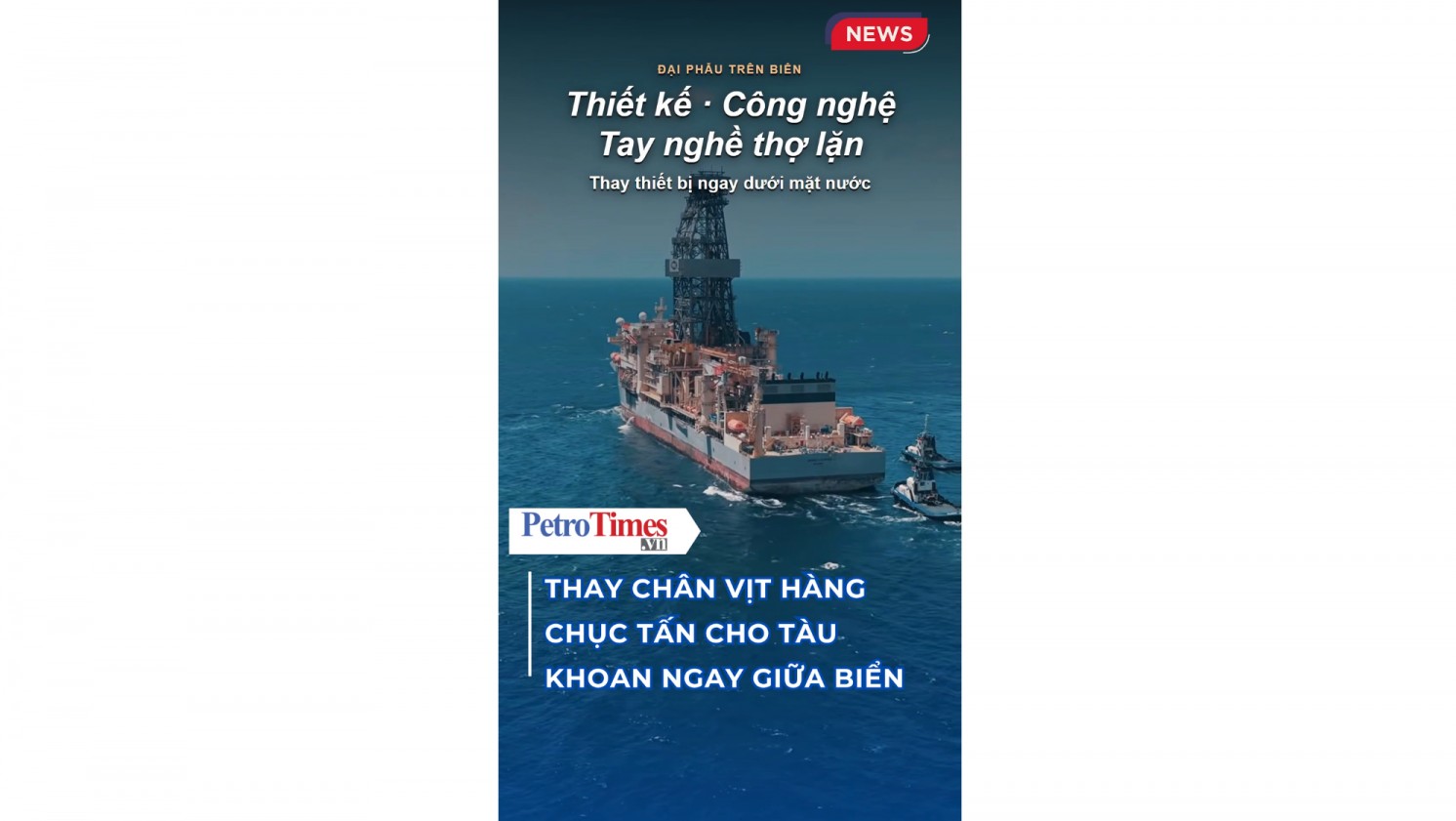 [VIDEO] Thay chân vịt hàng chục tấn cho tàu khoan ngay giữa biển