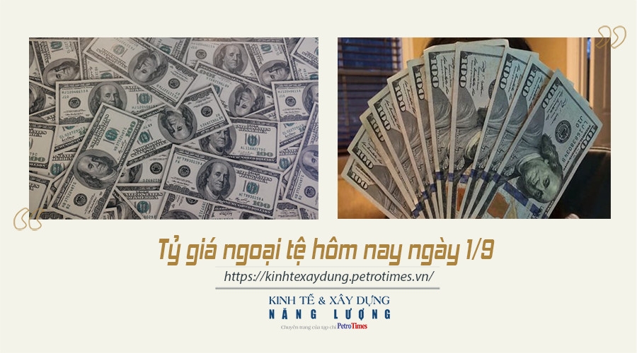 Tỷ giá ngoại tệ hôm nay ngày 1/9: Đồng USD tiếp tục giảm