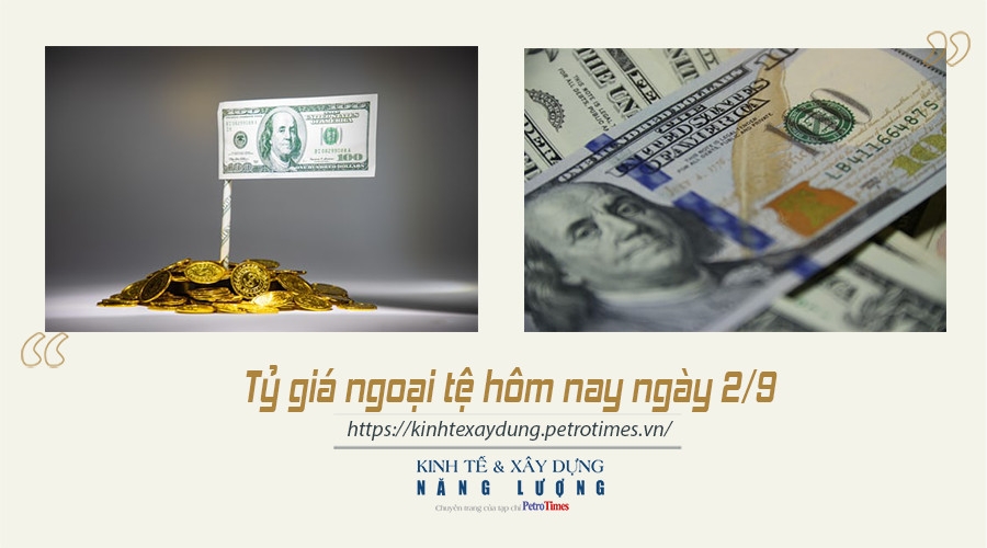 Tỷ giá ngoại tệ hôm nay ngày 2/9: Đồng USD giữ giá