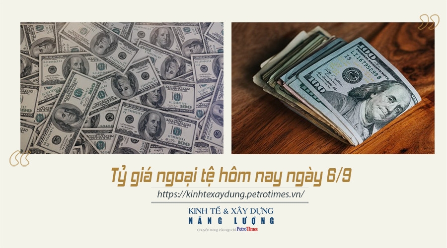 Tỷ giá ngoại tệ hôm nay ngày 6/9: Đồng USD giữ mức ổn định