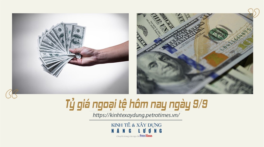 Tỷ giá ngoại tệ hôm nay ngày 9/9: Đồng USD tiếp tục phục hồi