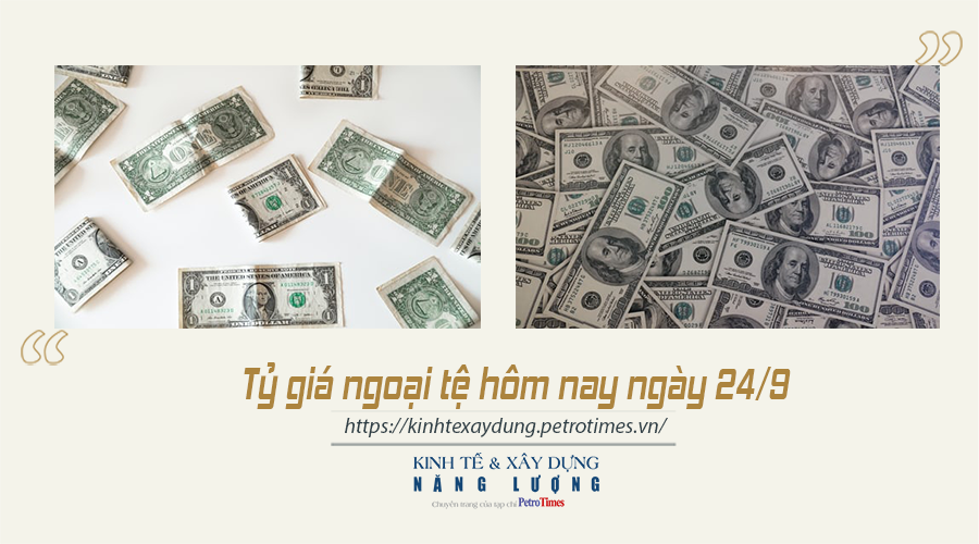 Tỷ giá ngoại tệ hôm nay ngày 24/9: Đồng USD quay đầu giảm Tỷ giá ngoại tệ hôm nay ngày 24/9: Đồng USD quay đầu giảm