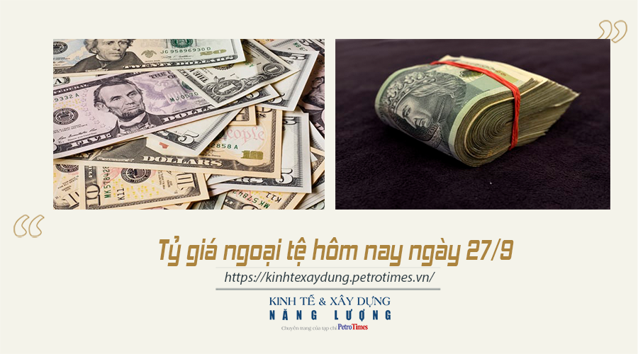 Tỷ giá ngoại tệ hôm nay ngày 27/9: Đồng USD giao dịch ổn định