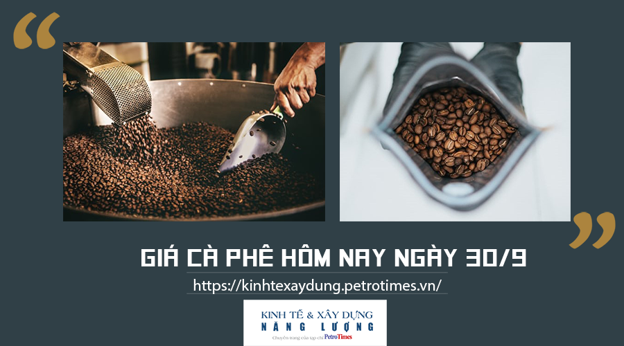 Giá cà phê hôm nay ngày 30/9: Liên tục tăng ở thị trường trong nước và thế giới