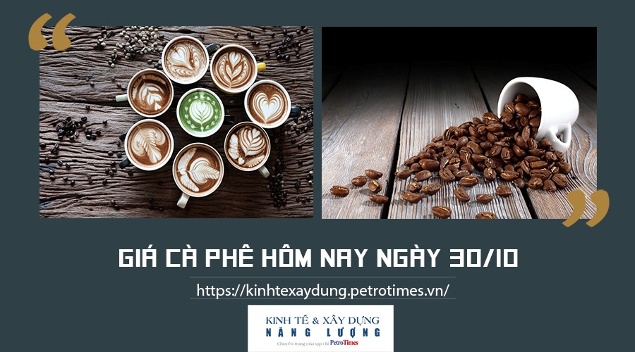 Giá cà phê hôm nay 30/10: Lấy lại đà tăng Giá cà phê hôm nay 30/10: Lấy lại đà tăng