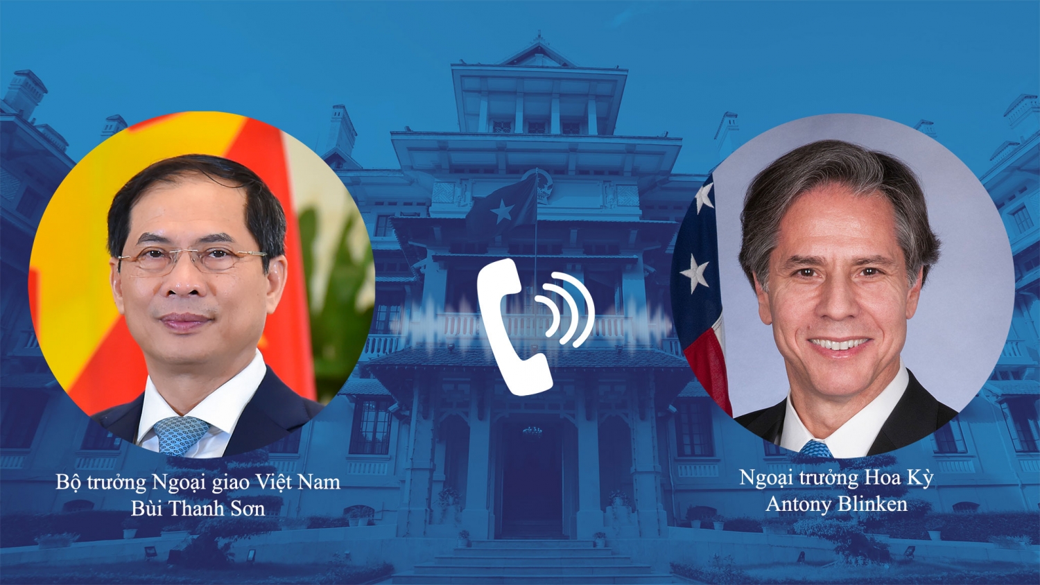 Bộ trưởng Ngoại giao Bùi Thanh Sơn điện đàm với Ngoại trưởng Hoa Kỳ Antony Blinken