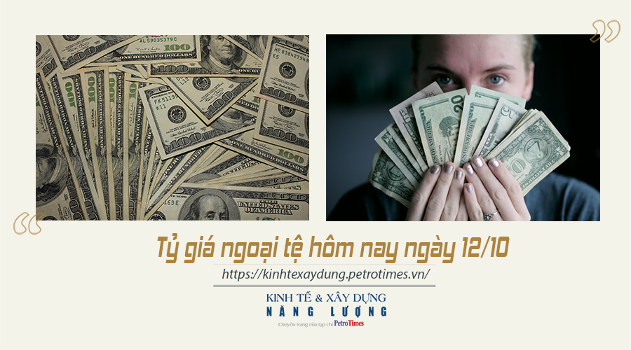 Tỷ giá ngoại tệ hôm nay ngày 12/10: Đồng USD tiếp tục khởi sắc Tỷ giá ngoại tệ hôm nay ngày 12/10: Đồng USD tiếp tục khởi sắc