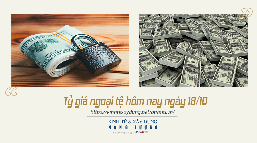 Tỷ giá ngoại tệ hôm nay ngày 18/10: Đồng USD tăng nhẹ trên thị trường thế giới Tỷ giá ngoại tệ hôm nay ngày 18/10: Đồng USD tăng nhẹ trên thị trường thế giới