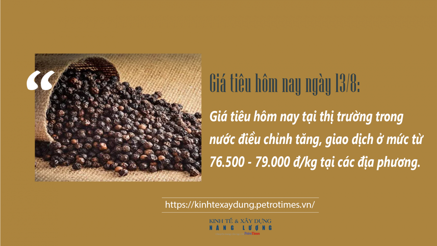 Giá tiêu hôm nay ngày 13/8: Giữ đà tăng, cao nhất 79.000đ/kg