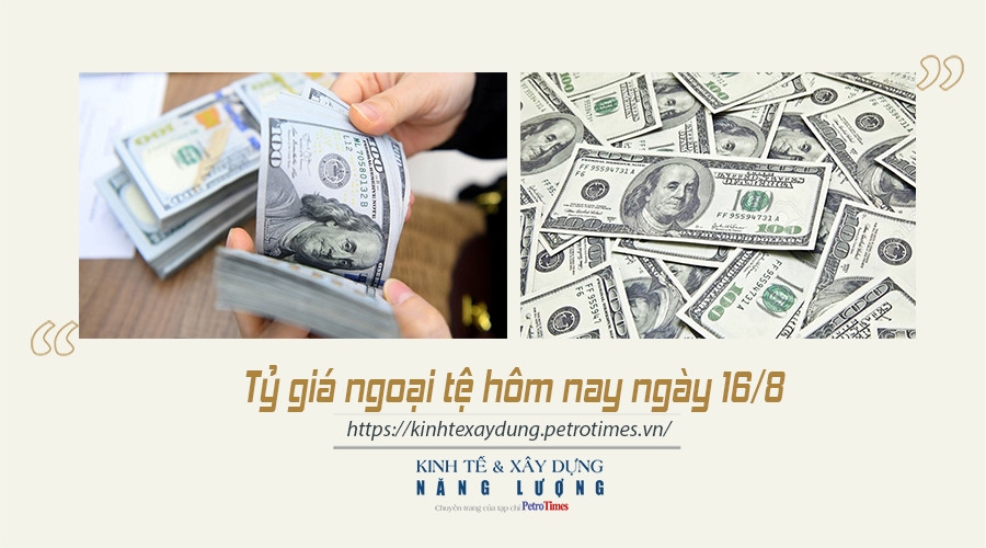 Tỷ giá ngoại tệ hôm nay ngày 16/8: USD giảm giá